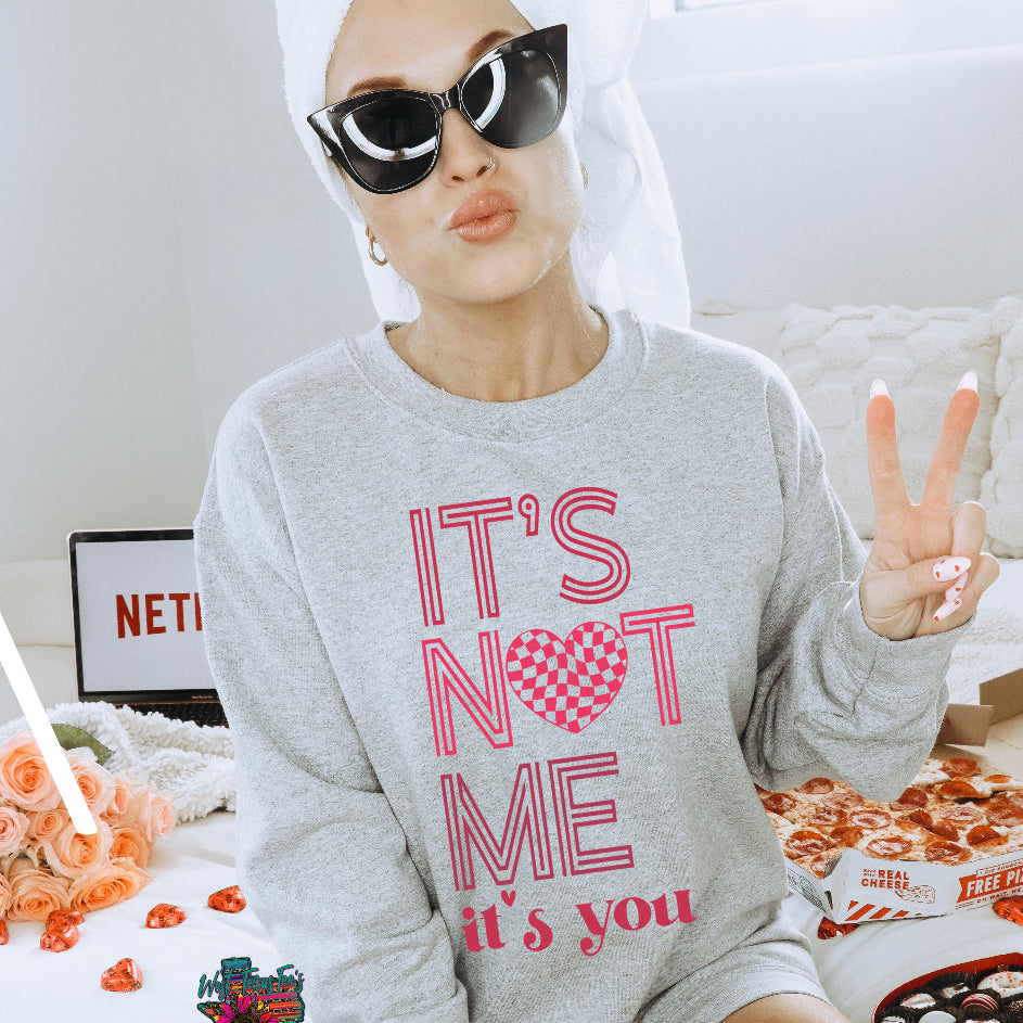 IT’S NOT ME, IT’S YOU